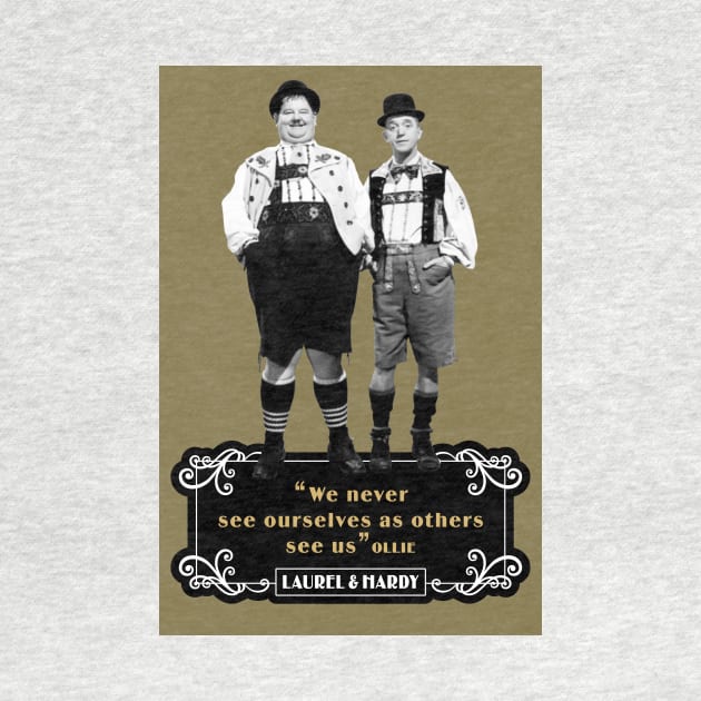 Laurel & Hardy Quotes: 'We Never See Ourselves As Others See Us' by PLAYDIGITAL2020